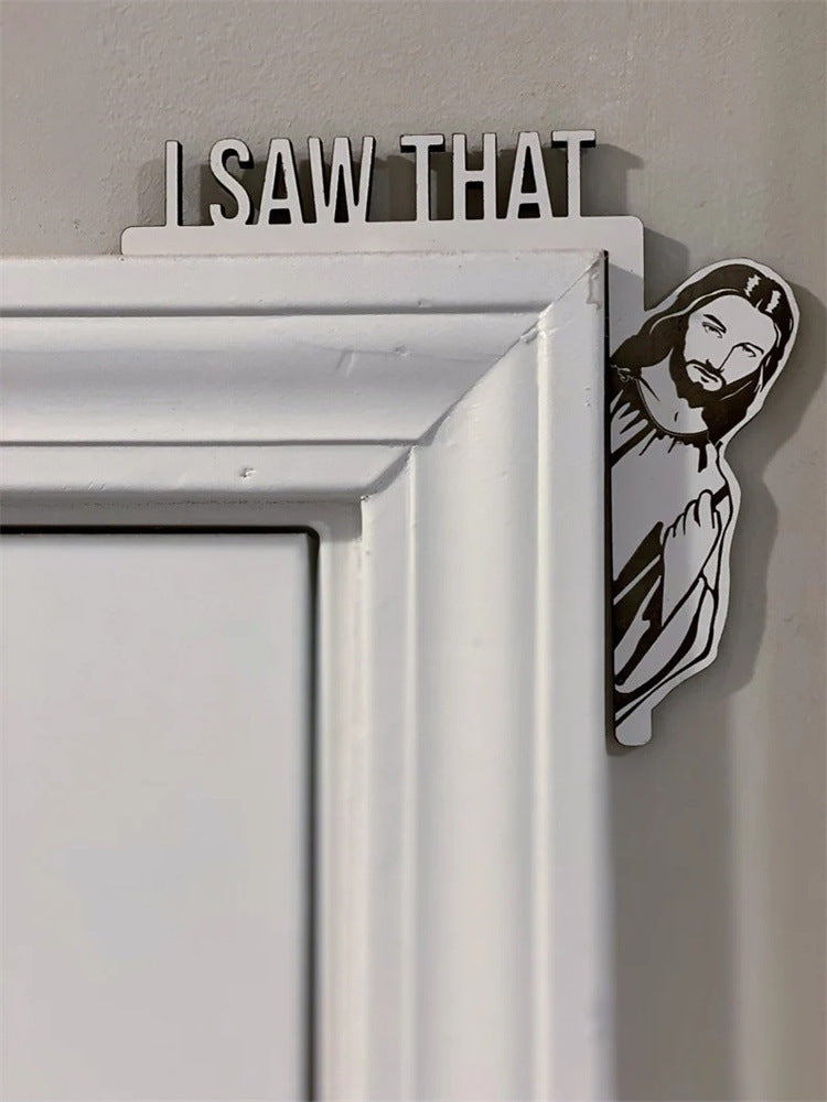 Funny Door Sign-Door Frame Decor-Jesus Says "I Saw That" Corner Hanging